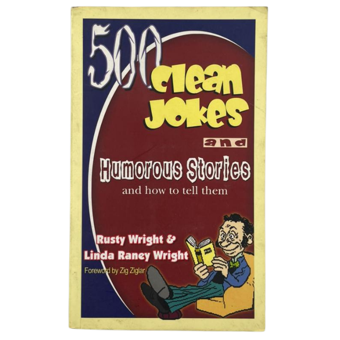 500 Clean Jokes & Humorous Stories and how to tell them