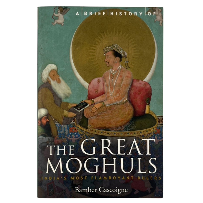 A Brief History of the Great Moghuls (Brief Histories)