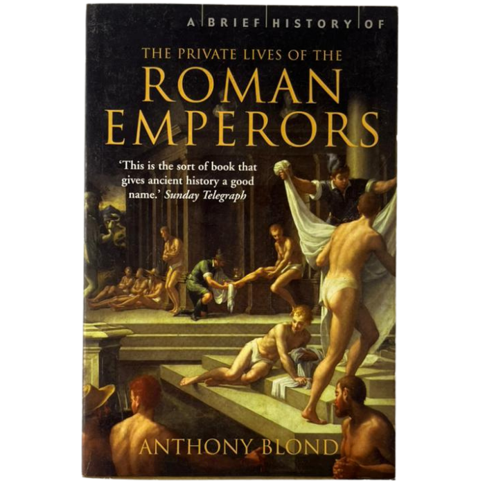 A Brief History of the Private Lives of the Roman Emperors