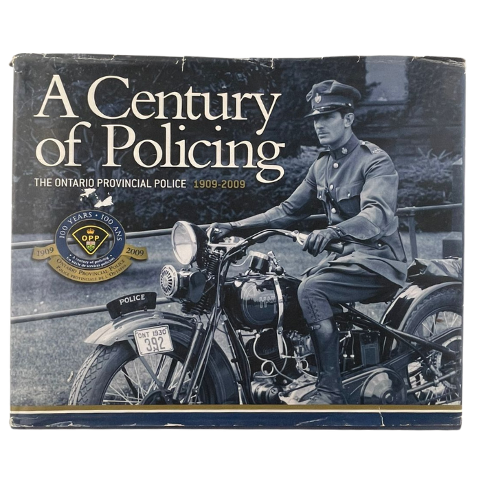 A Century of Policing: The Ontario Provincial Police 1909-2009