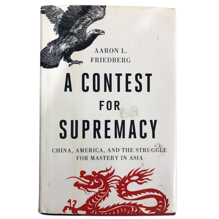 A Contest for Supremacy: China  America  and the Struggle for Mastery in Asia