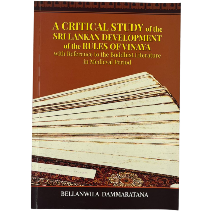 A Critical Study of the Sri Lankan Development of the Rules of Vinaya