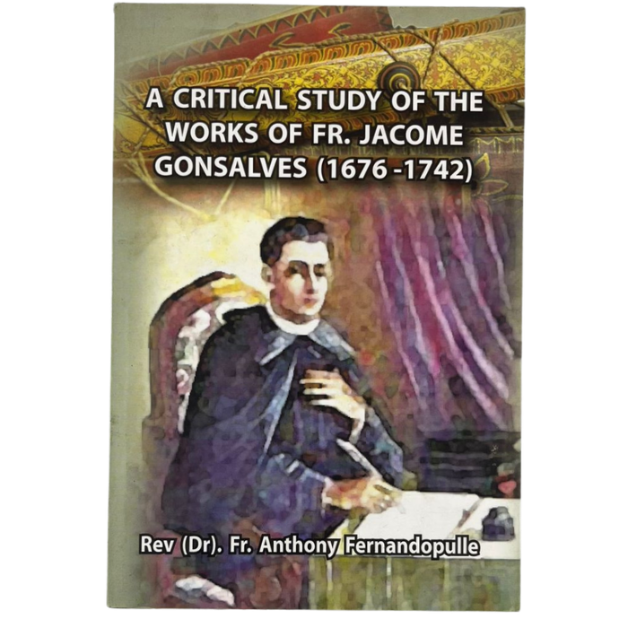 A Critical Study of the Works of Fr. Jacome Gonsalves (1676-1742)