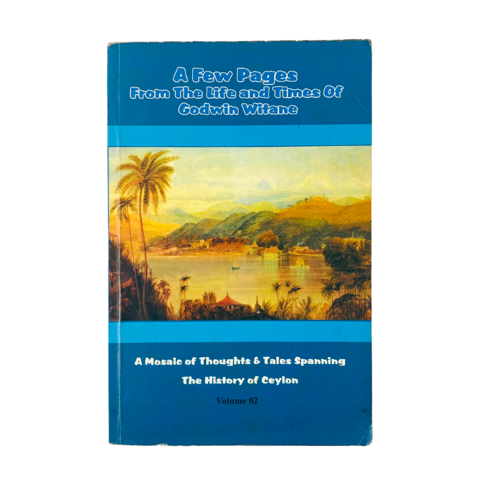 A Few Pages From The Life and Times Of Godwin Witane (Volume 02)