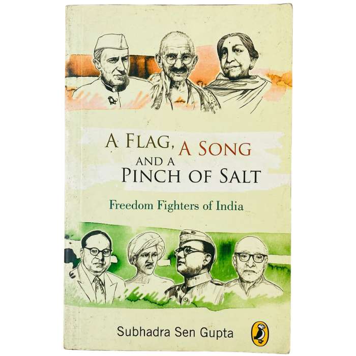 A Flag  A Song And A Pinch Of Salt : Freedom Fighters Of India