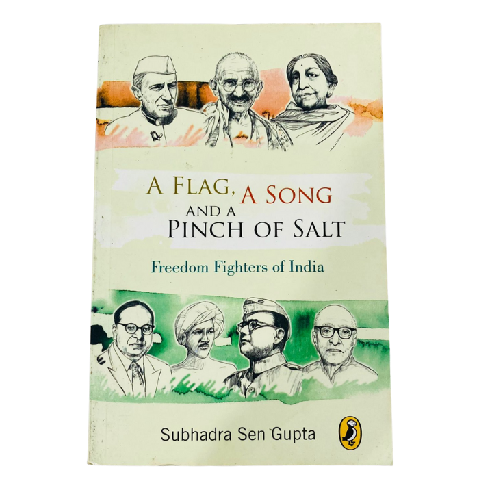 A Flag  a Song and a Pinch of Salt: Freedom Fighters of India