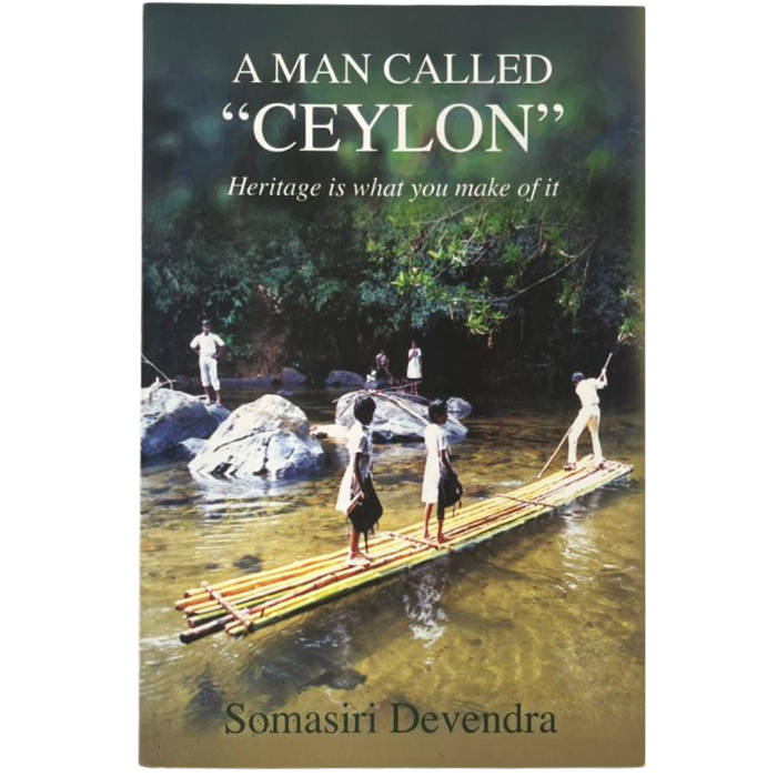 A Man Called ''Ceylon'': Heritage is what you make of it