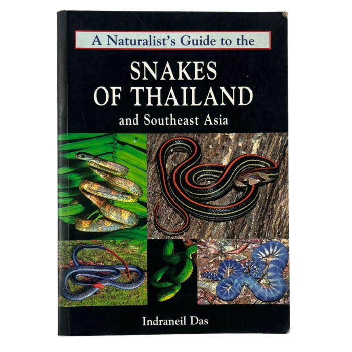 A Naturalist's Guide to the Snakes of Thailand and Southeast Asia