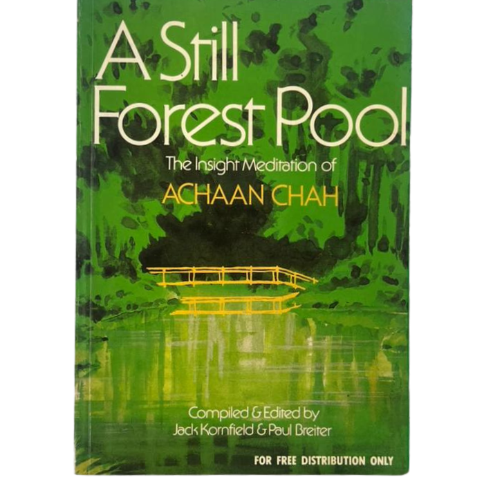 A Still Forest Pool: The Insight Meditation of Achaan Chah