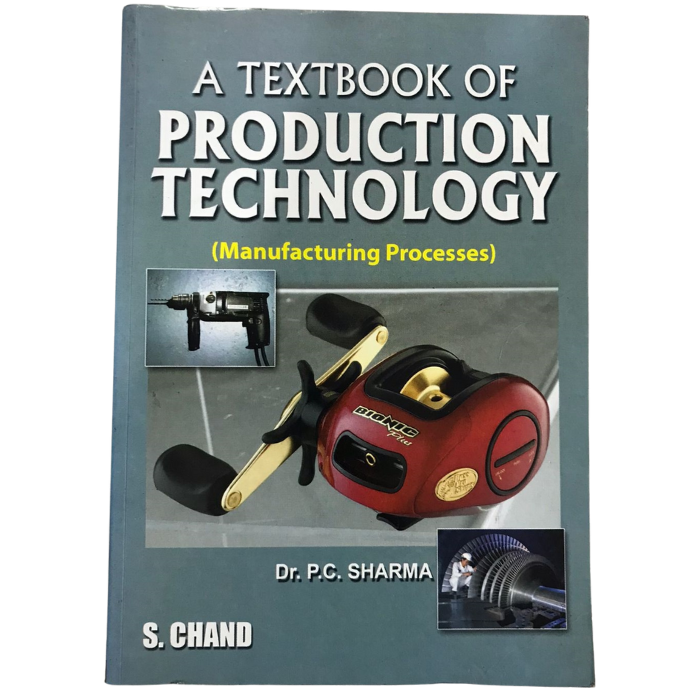 A Textbook of Production Technology