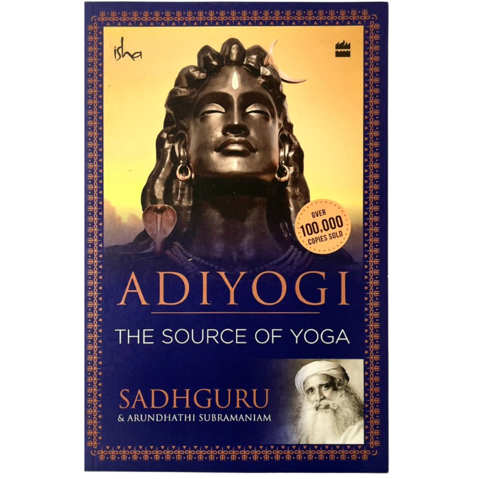 Adiyogi: The Source of Yoga