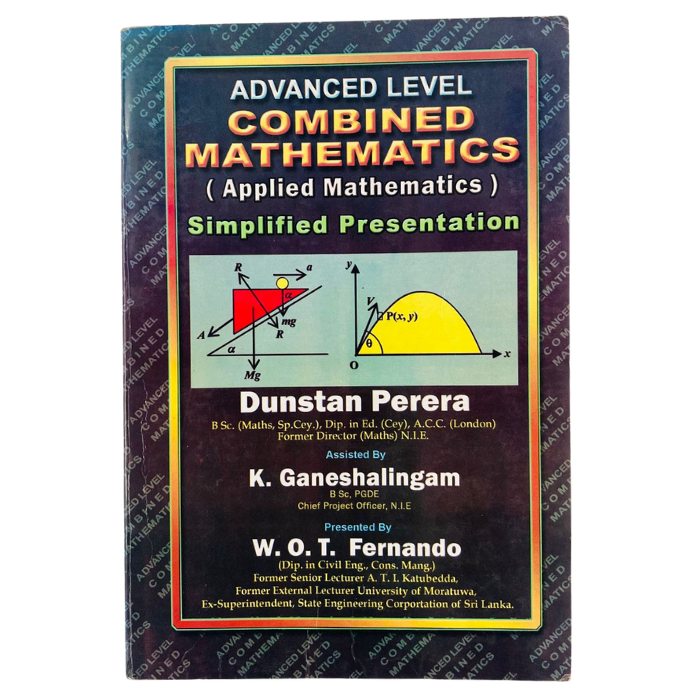 Advanced Level Combined Mathematics (Applied Mathematics) - Simplified Presentation