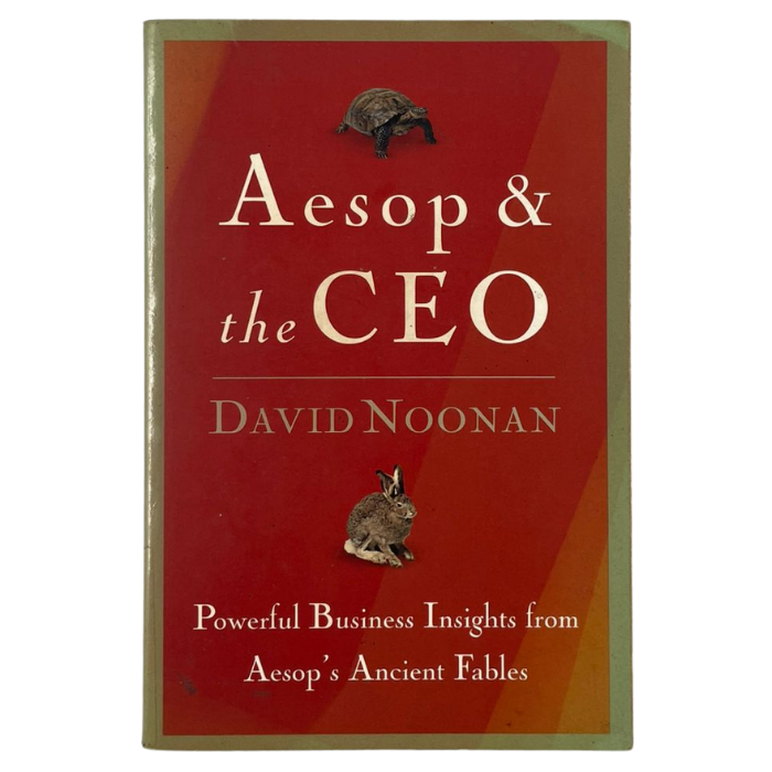 Aesop & the CEO: Powerful Business Insights from Aesop's Ancient Fables