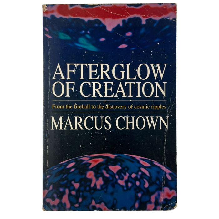 Afterglow of Creation: From the Fireball to the Discovery of Cosmic Ripples