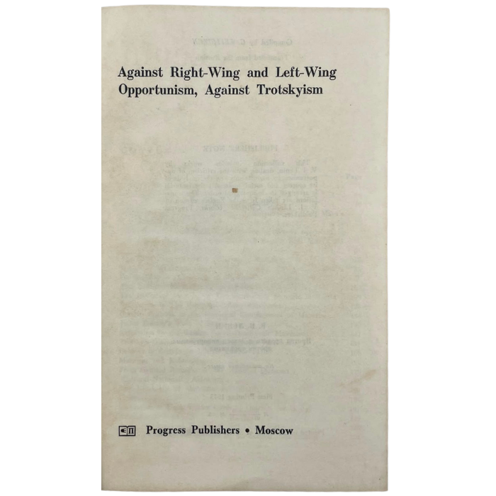 Against Right-Wing and Left-Wing Opportunism  Against Trotskyism