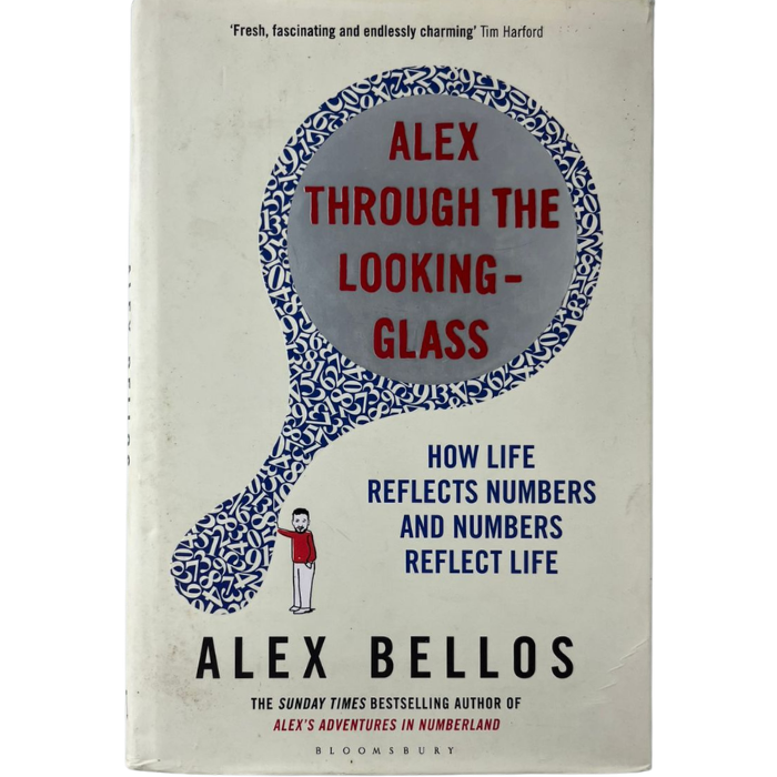 Alex Through the Looking-Glass: How Life Reflects Numbers and Numbers Reflect Life