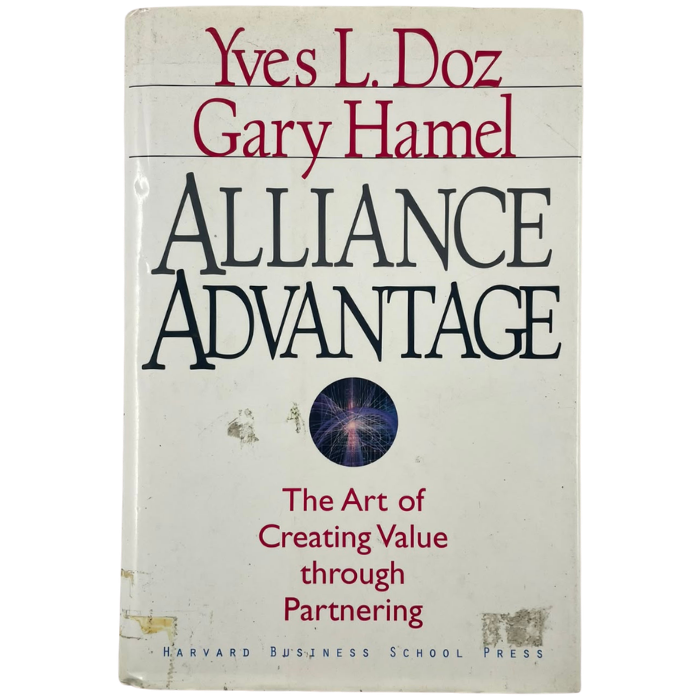Alliance Advantage: The Art of Creating Value through Partnering