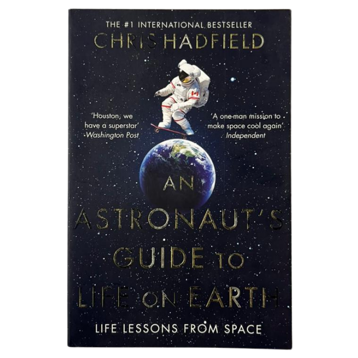 An Astronaut's Guide to Life on Earth: Life Lessons from Space