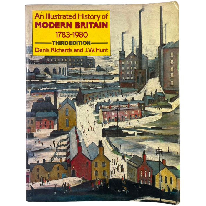 An Illustrated History of Modern Britain 1783-1980
