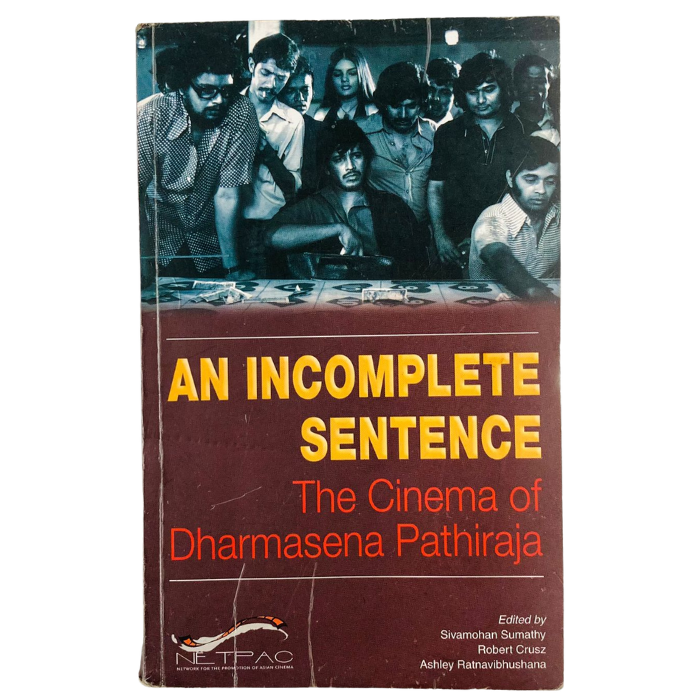 An Incomplete Sentence: The Cinema of Dharmasena Pathiraja