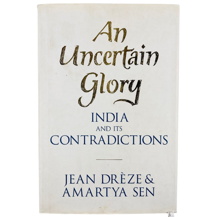 An Uncertain Glory: India and Its Contradictions