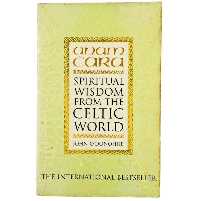 Anam Cara: Spiritual Wisdom from the Celtic World