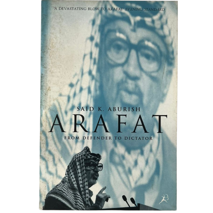 Arafat: From Defender to Dictator