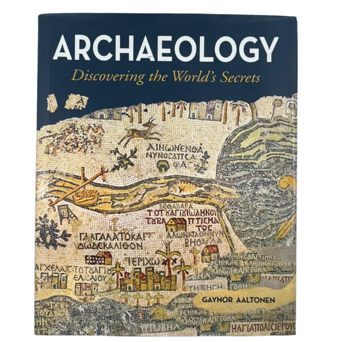Archaeology: Discovering the World's Secrets