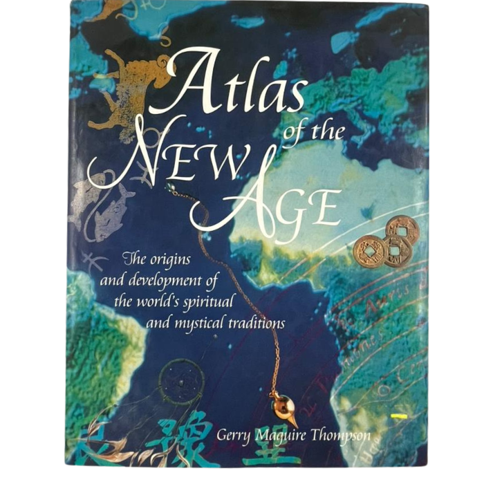 Atlas of the New Age: The origins and development of the world's spiritual and mystical traditions