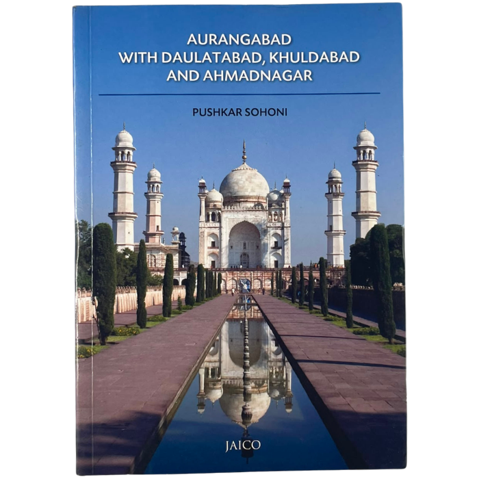 Aurangabad with Daulatabad Khuldabad and Ahmadnagar