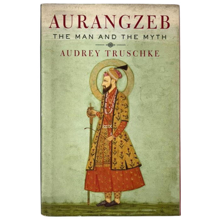 Aurangzeb: The Man and the Myth