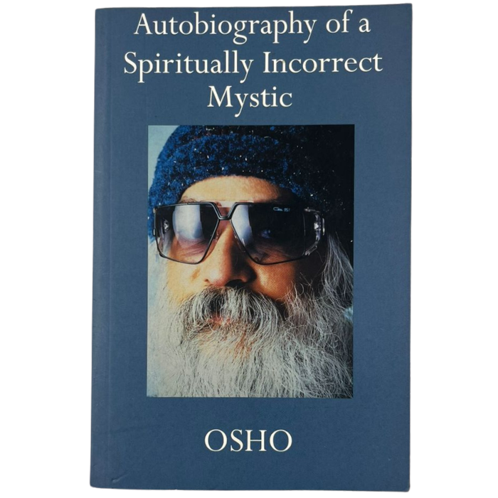 Autobiography of a Spiritually Incorrect Mystic