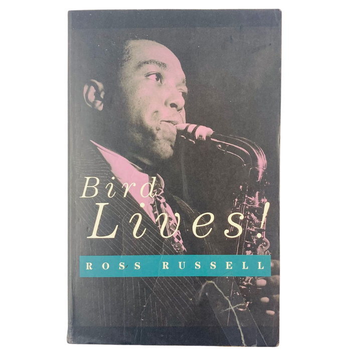 Bird Lives: The High Life and Hard Times of Charlie Parker