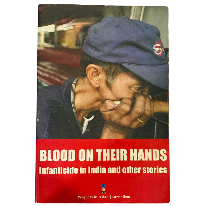 Blood on Their Hands: Infanticide in India and other stories
