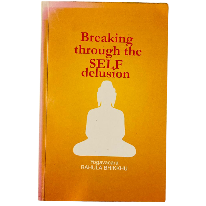 Breaking through the Self delusion