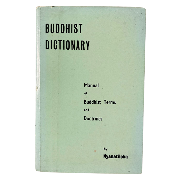 Buddhist Dictionary: Manual of Buddhist Terms and Doctrines