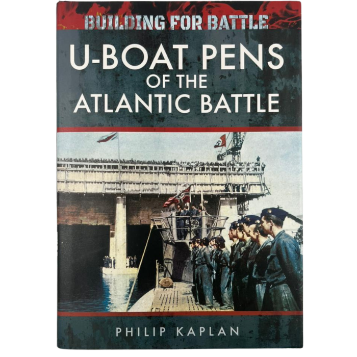 Building for Battle: U-Boat Pens of the Atlantic Battle