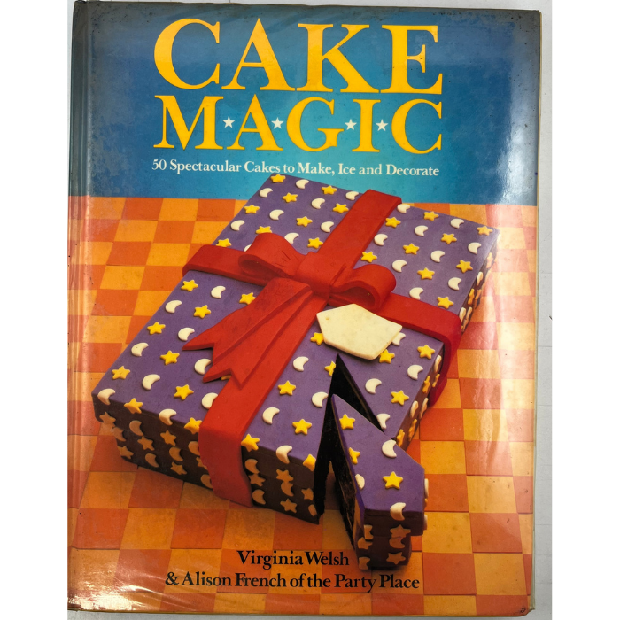 Cake Magic: 50 Spectacular Cakes to Make  Ice and Decorate