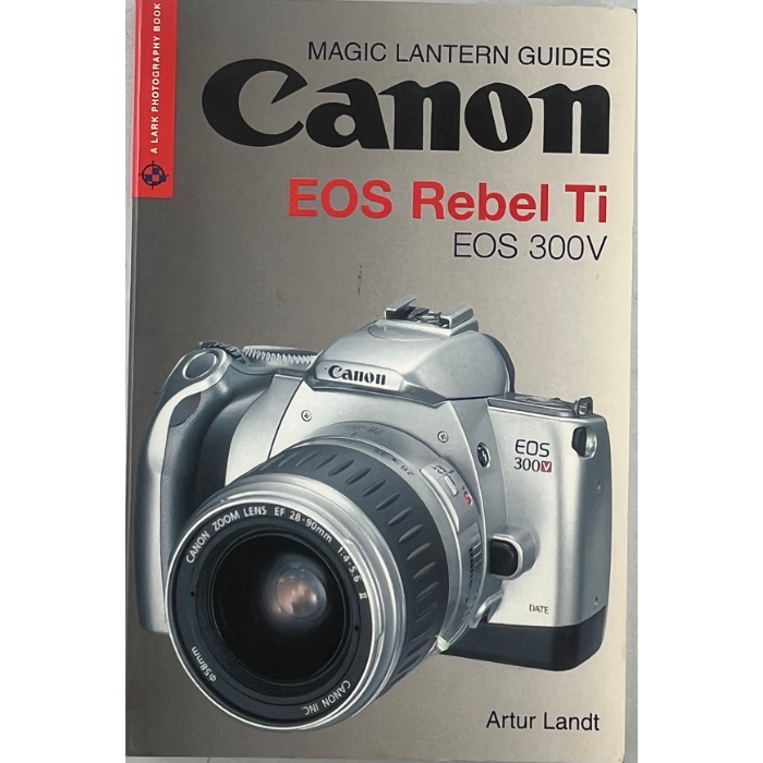 Canon EOS Rebel Ti / EOS 300V Magic Lantern Guide