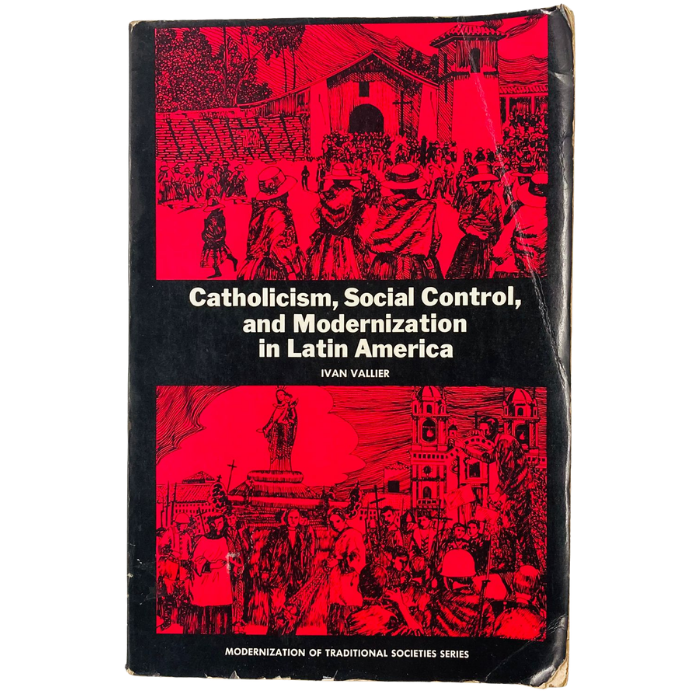 Catholicism  Social Control  and Modernization in Latin America