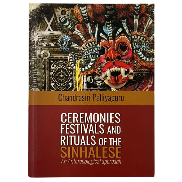 Ceremonies Festivals and Rituals of the Sinhalese: An Anthropological Approach