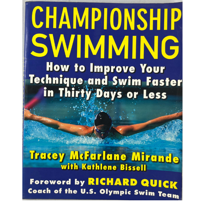 Championship Swimming: How to Improve Your Technique and Swim Faster in Thirty Days or Less