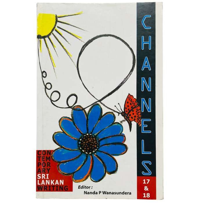 Channels: Contemporary Sri Lankan Writing (Issues 17 & 18)