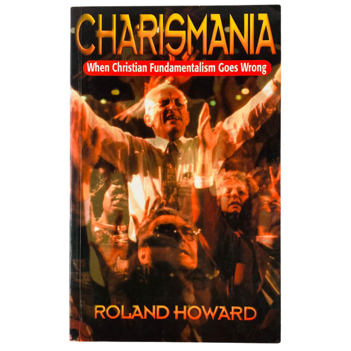 Charismania: When Christian Fundamentalism Goes Wrong