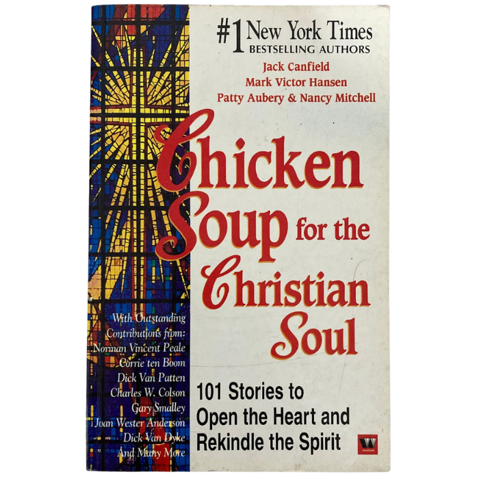 Chicken Soup for the Christian Soul: Stories to Open the Heart and Rekindle the Spirit