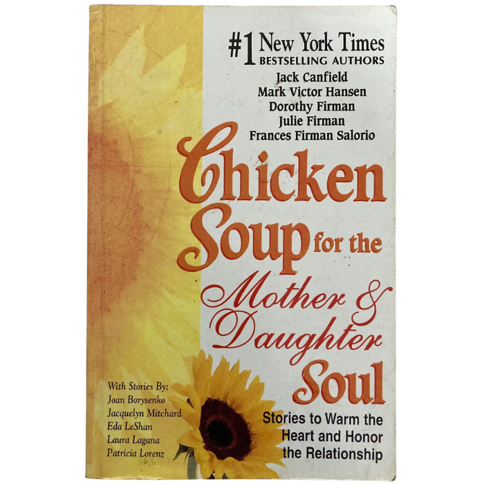 Chicken Soup for the Mother & Daughter Soul