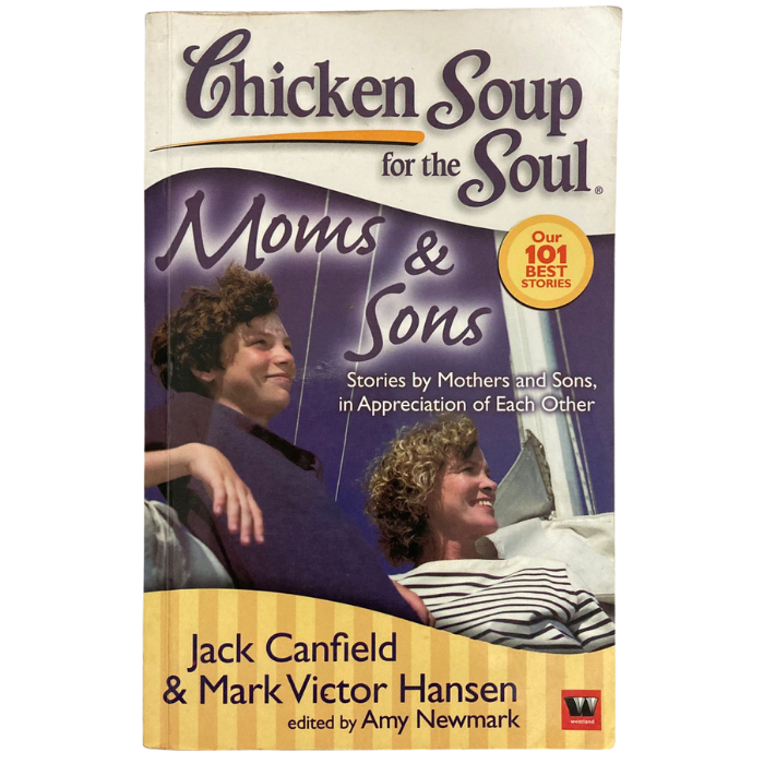 Chicken Soup for the Soul: Moms & Sons: Stories by Mothers and Sons  in Appreciation of Each Other