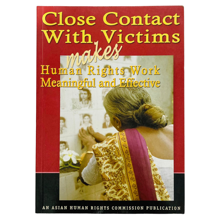 Close Contact With Victims : Makes Human Rights Work Meaningful and Effective