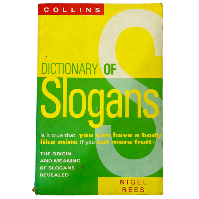 Collins Dictionary Of Slogans: From Dig for Victory to Eat More Fruit