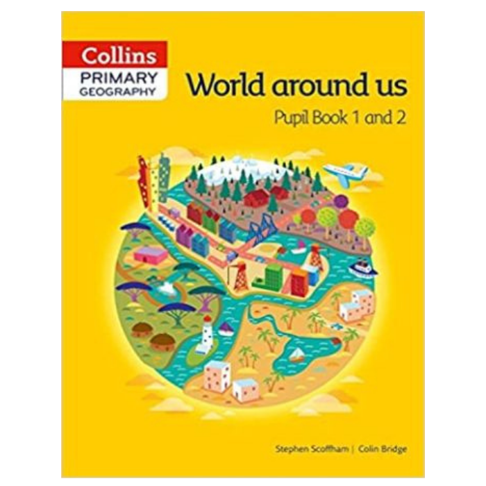 Collins Primary Geography Pupil Book 1 and 2 : World Around Us